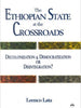 THE ETHIOPIAN STATE AT THE CROSSROADS by Leenco Lata